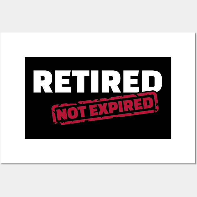 Retired not expired Wall Art by Designzz